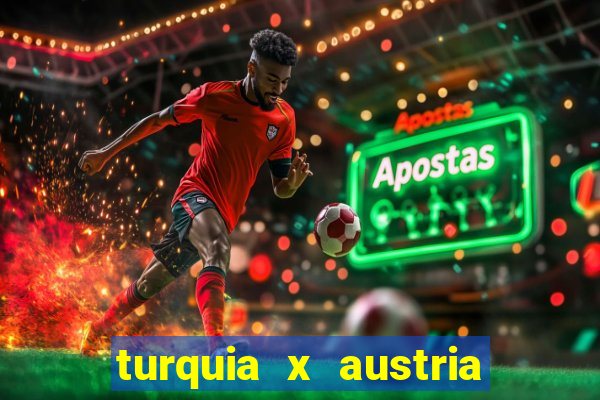 turquia x austria onde assistir